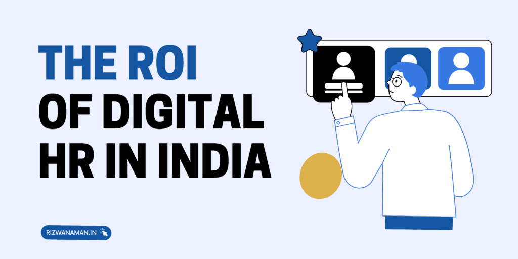 The ROI of Digital HR: Making Your Tech Investments Count in India